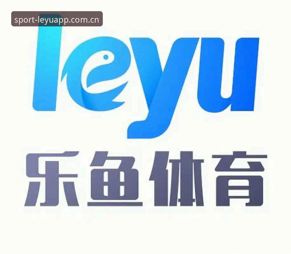 乐鱼体育登录使用指南：5个关键步骤让你快速上手
